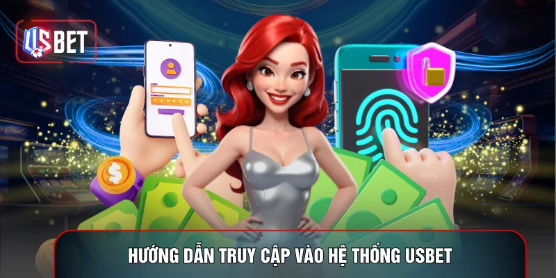 Hướng dẫn truy cập vào hệ thống USBET