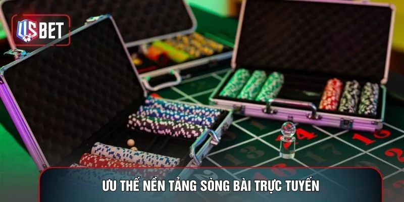 Ưu thế nền tảng sòng bài trực tuyến